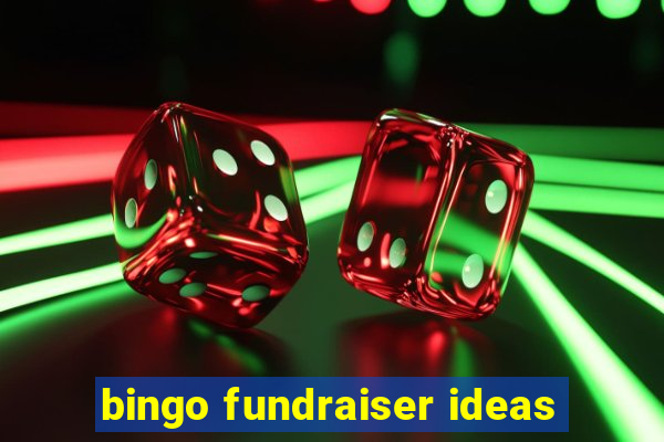 bingo fundraiser ideas