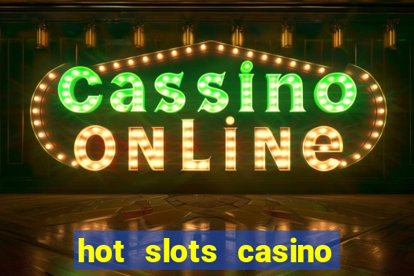 hot slots casino no deposit bonus