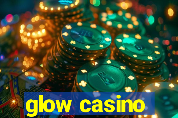 glow casino