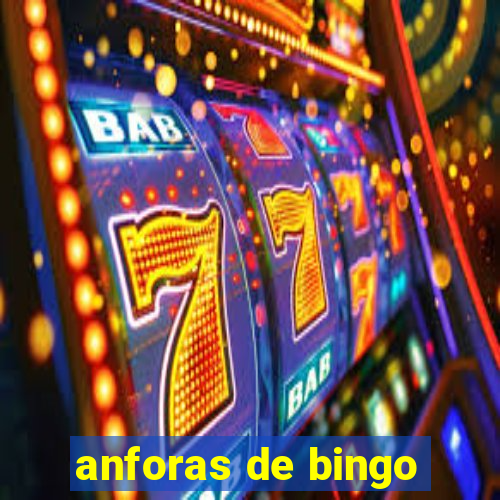 anforas de bingo