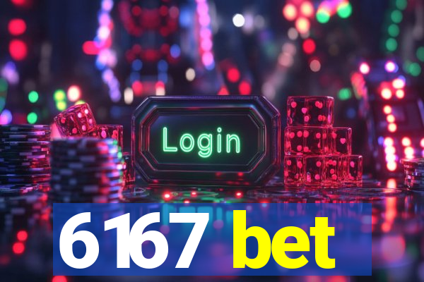 6167 bet