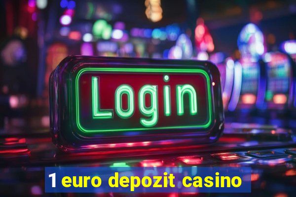 1 euro depozit casino