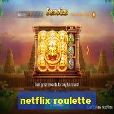 netflix roulette