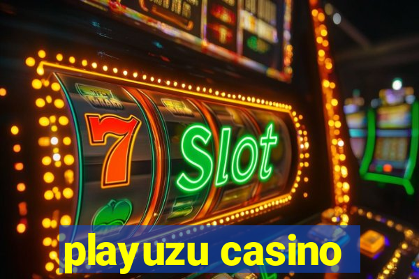 playuzu casino