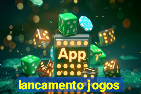 lancamento jogos