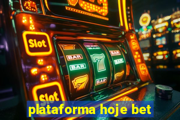 plataforma hoje bet