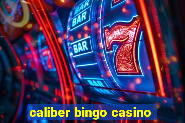 caliber bingo casino