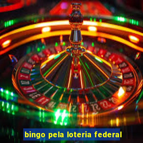 bingo pela loteria federal