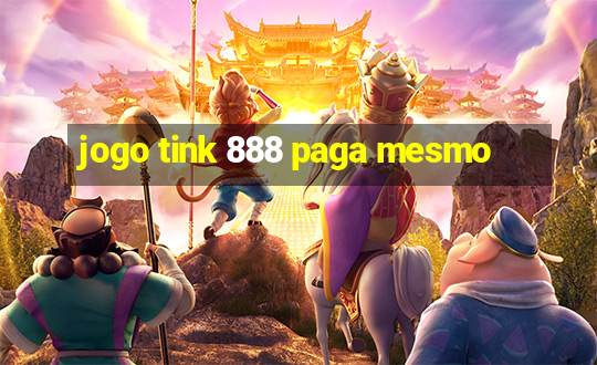 jogo tink 888 paga mesmo