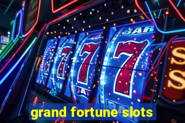 grand fortune slots