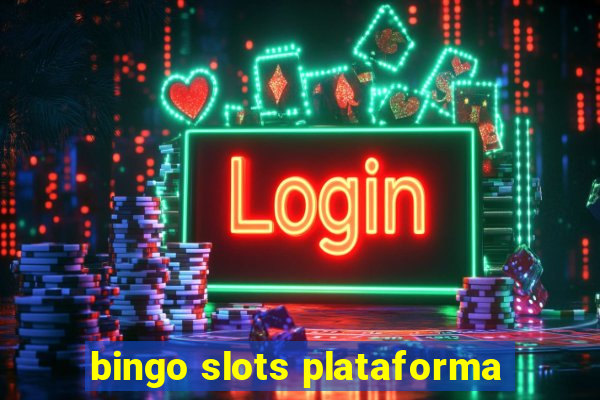 bingo slots plataforma