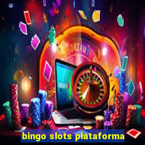 bingo slots plataforma