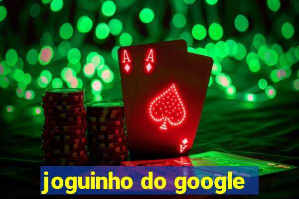 joguinho do google