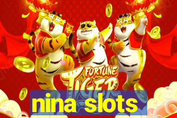 nina slots