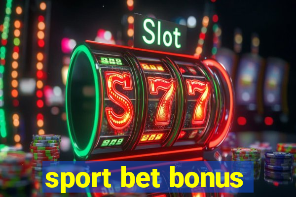 sport bet bonus