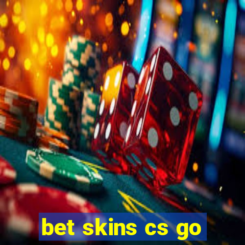 bet skins cs go