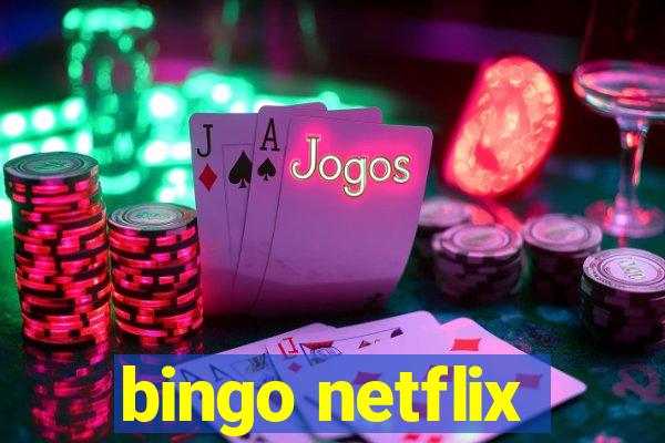 bingo netflix