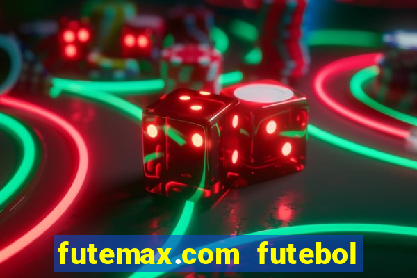 futemax.com futebol ao vivo