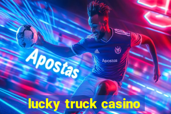 lucky truck casino