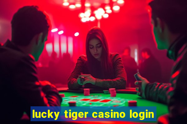 lucky tiger casino login