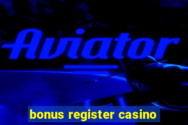 bonus register casino