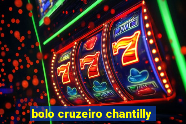 bolo cruzeiro chantilly