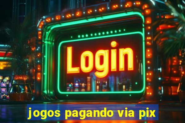 jogos pagando via pix