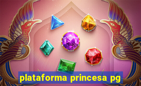 plataforma princesa pg