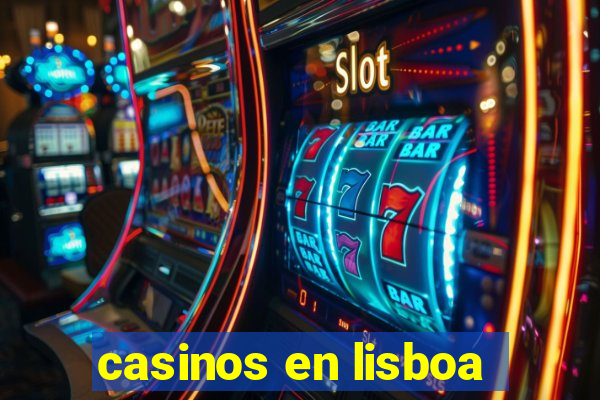 casinos en lisboa