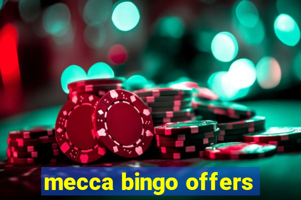 mecca bingo offers