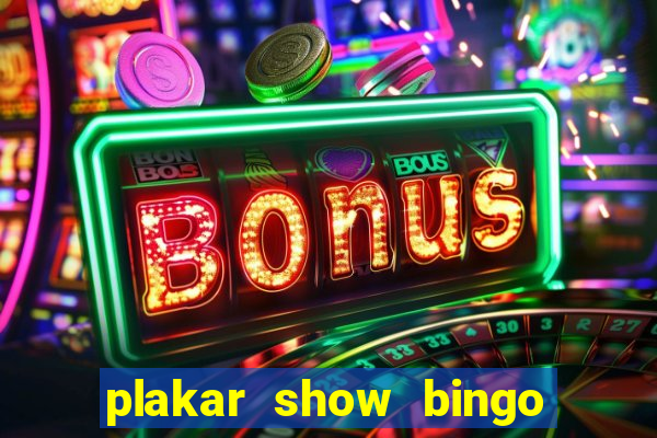 plakar show bingo ao vivo