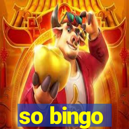 so bingo