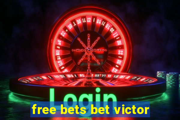 free bets bet victor