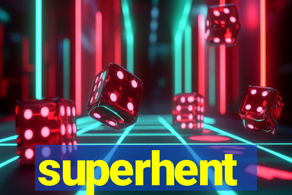 superhent