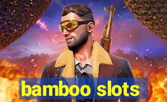 bamboo slots