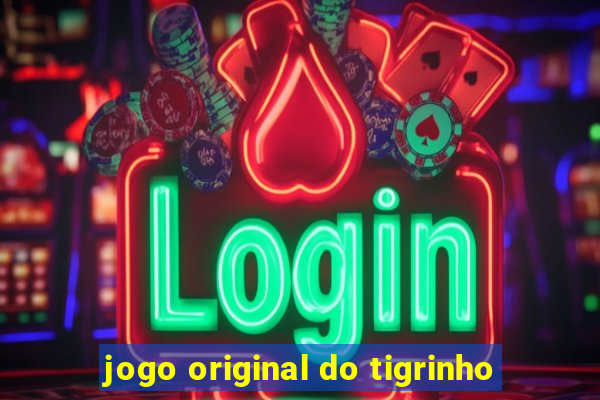 jogo original do tigrinho