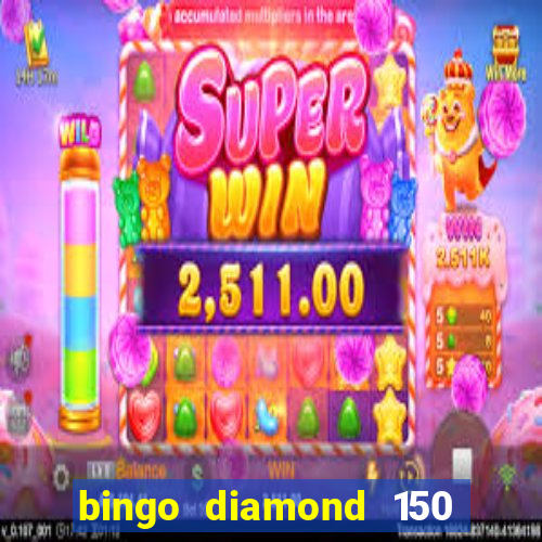 bingo diamond 150 free spins