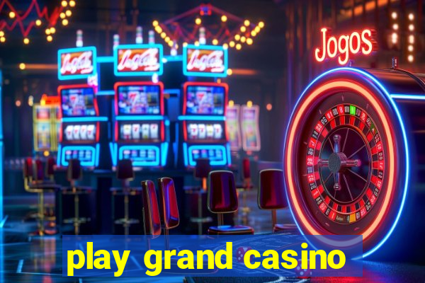 play grand casino