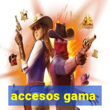 accesos gama