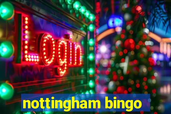 nottingham bingo