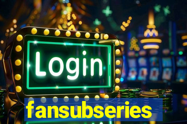 fansubseries