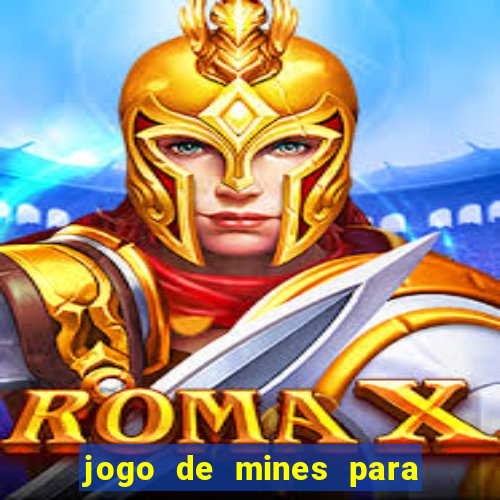 jogo de mines para ganhar dinheiro