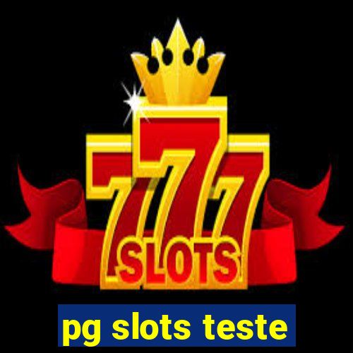 pg slots teste