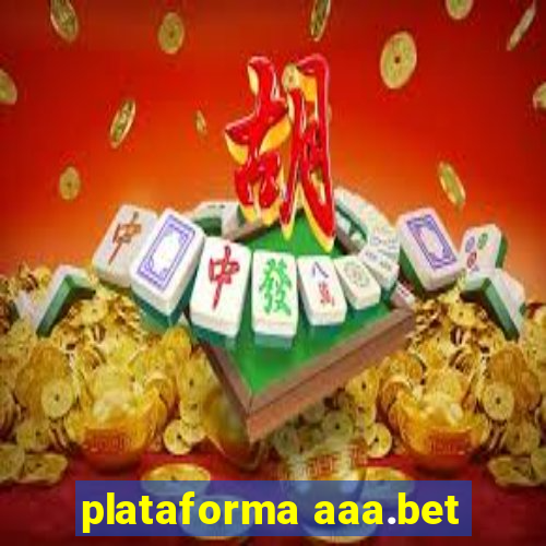 plataforma aaa.bet