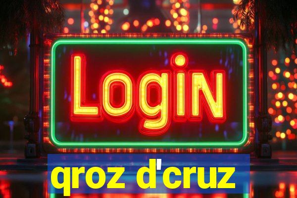 qroz d'cruz