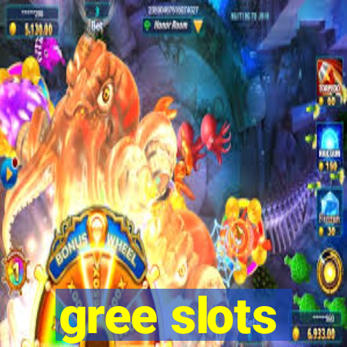 gree slots