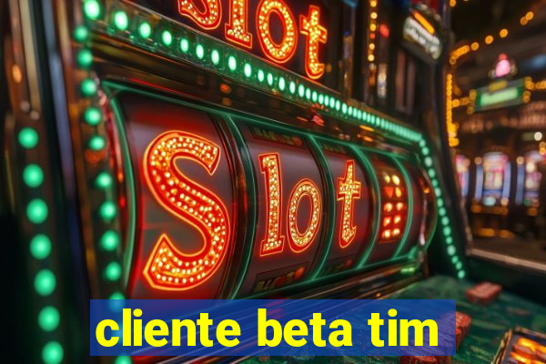 cliente beta tim