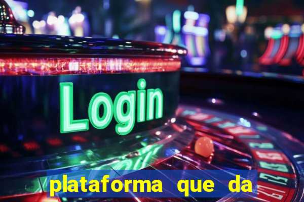 plataforma que da bonus pra jogar