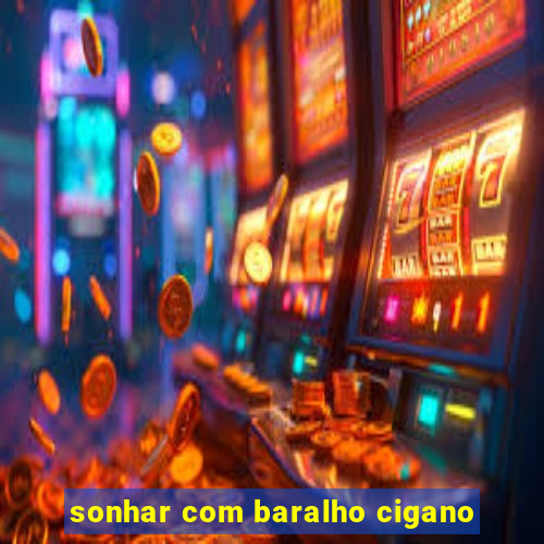 sonhar com baralho cigano