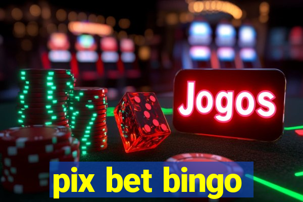 pix bet bingo